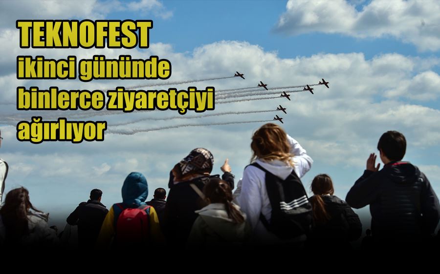 TEKNOFEST ikinci gününde binlerce ziyaretçiyi ağırlıyor