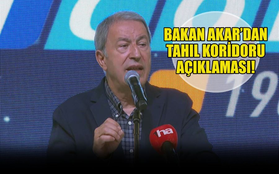 BAKAN AKAR’DAN TAHIL KORİDORU AÇIKLAMASI! 