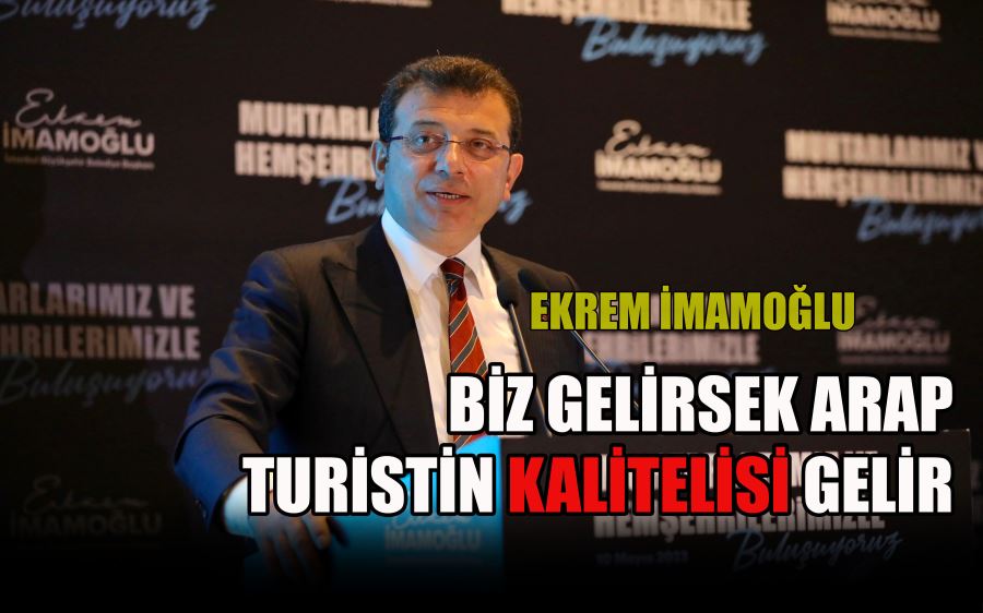 BİZ GELİRSEK ARAP  TURİSTİN KALİTELİSİ GELİR