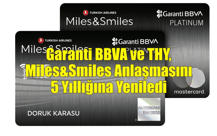 Garanti BBVA ve THY, Miles&Smiles anlaşmasını 5 yıllığına yeniledi