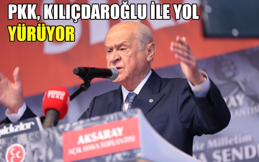 PKK, KILIÇDAROĞLU İLE YOL  YÜRÜYOR