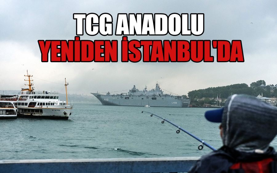 TCG ANADOLU YENİDEN İSTANBUL