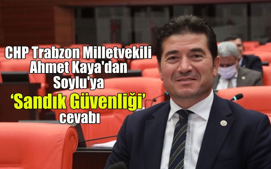 CHP Trabzon Milletvekili Ahmet Kaya