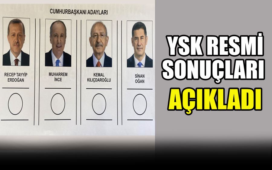 YSK RESMİ SONUÇLARI AÇIKLADI