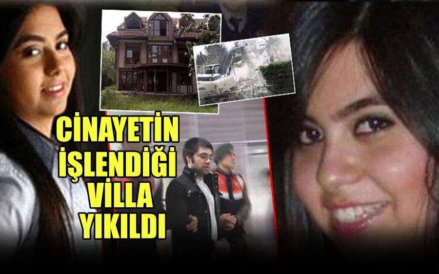 CİNAYETİN İŞLENDİĞİ VİLLA  YIKILDI