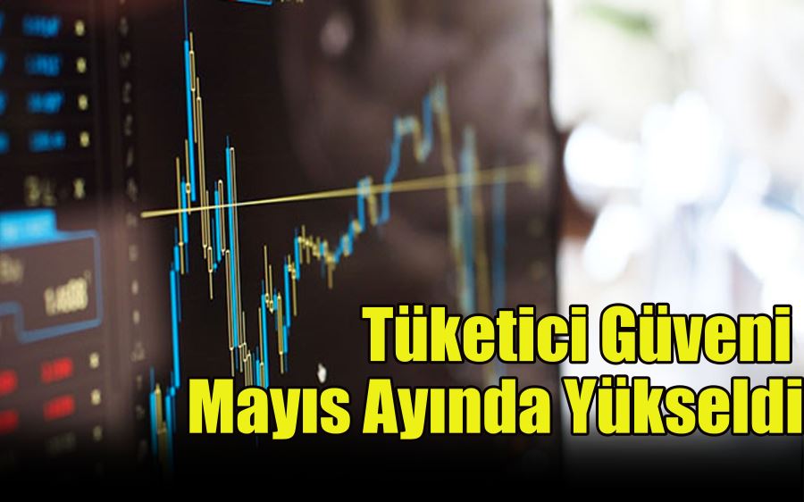 Tüketici güveni Mayıs ayında yükseldi