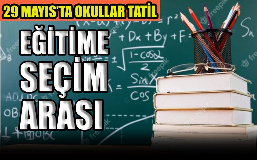 EĞİTİME  SEÇİM  ARASI