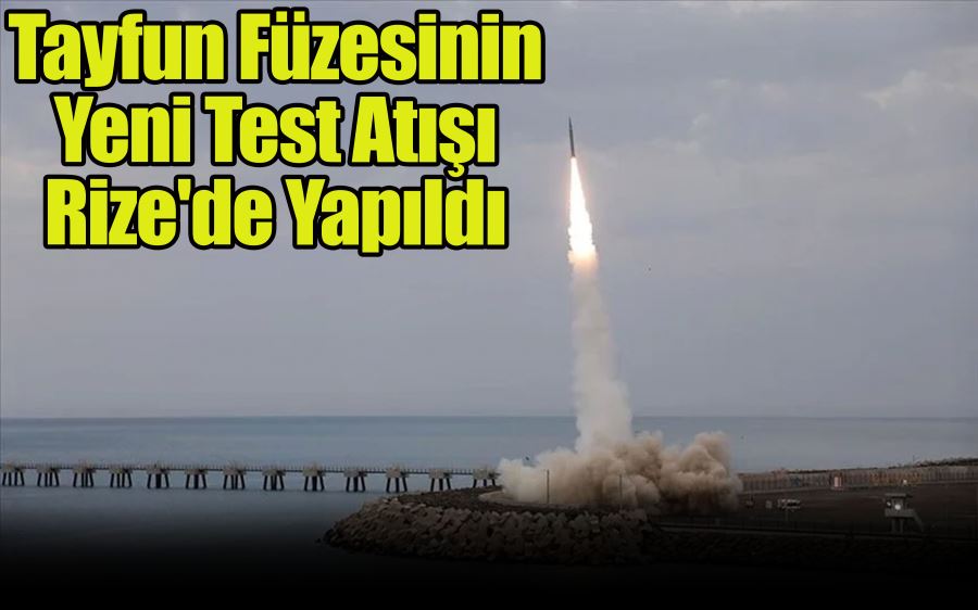 Tayfun Füzesinin Yeni Test Atışı  Rize