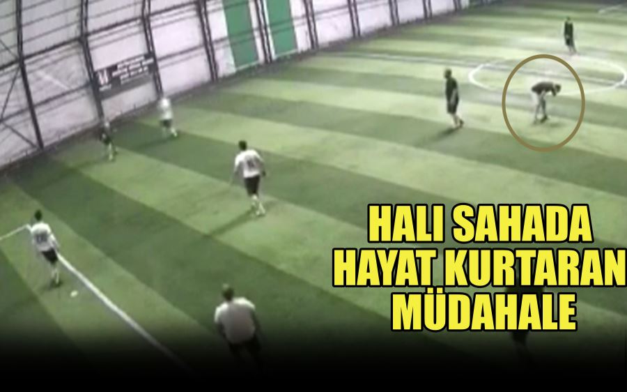 HALI SAHADA   HAYAT KURTARAN   MÜDAHALE