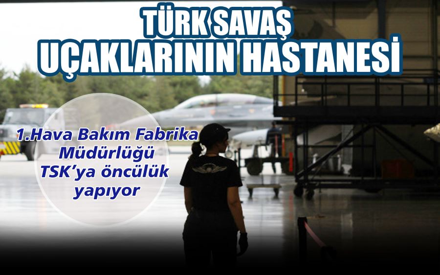 TÜRK SAVAŞ   UÇAKLARININ HASTANESİ