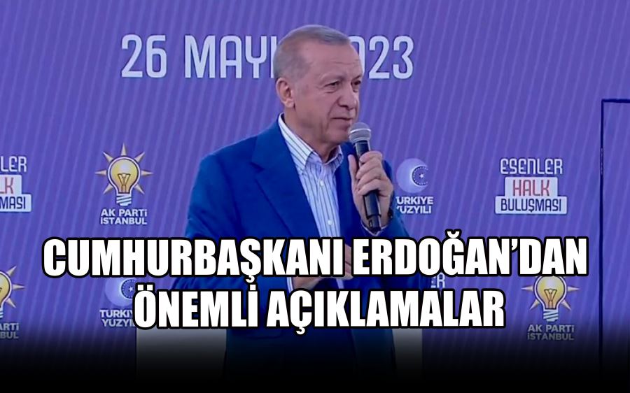 CUMHURBAŞKANI ERDOĞAN’DAN  ÖNEMLİ AÇIKLAMALAR