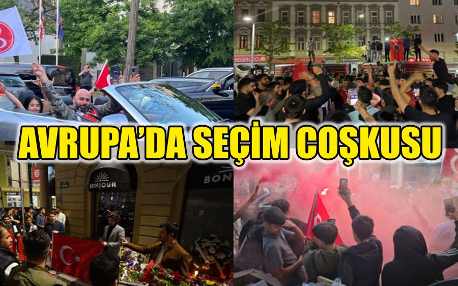 AVRUPA’DA SEÇİM COŞKUSU