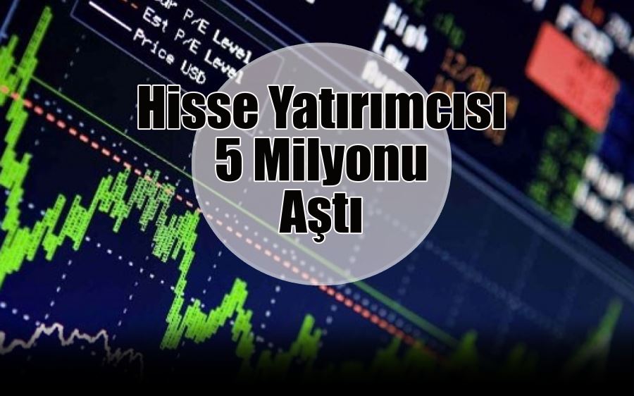 Hisse yatırımcısı 5 milyonu aştı