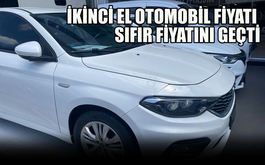 İkinci el otomobil fiyatı sıfır fiyatını geçti