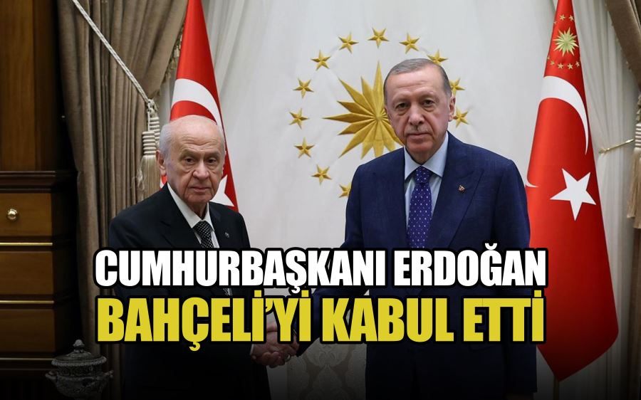 Cumhurbaşkanı Erdoğan ve Bahçeli bir araya geldi