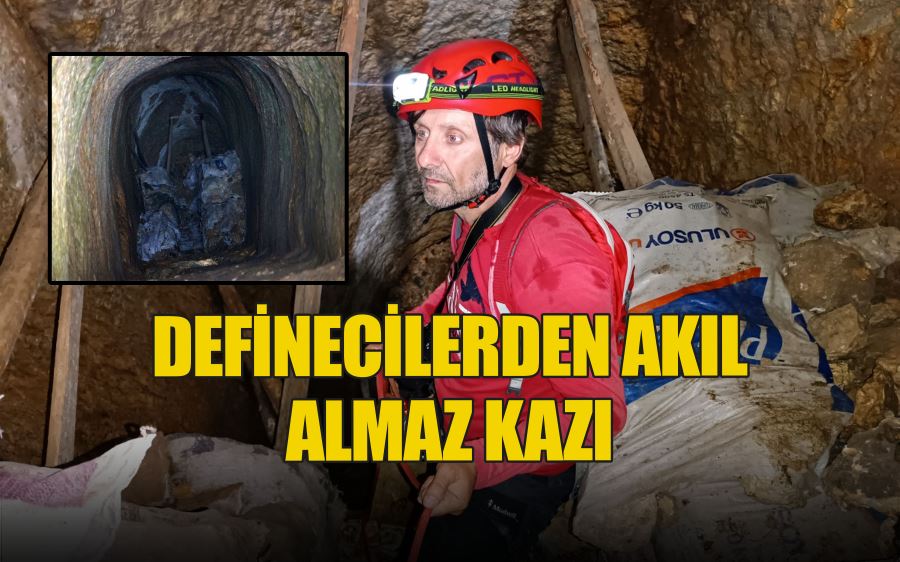 DEFİNECİLERDEN AKIL  ALMAZ KAZI