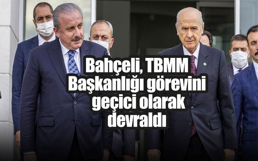 Bahçeli, TBMM Başkanlığı görevini geçici olarak devraldı