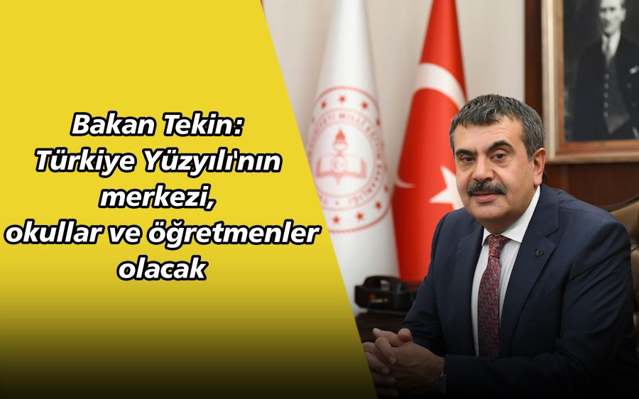 Bakan Tekin: Türkiye Yüzyılı