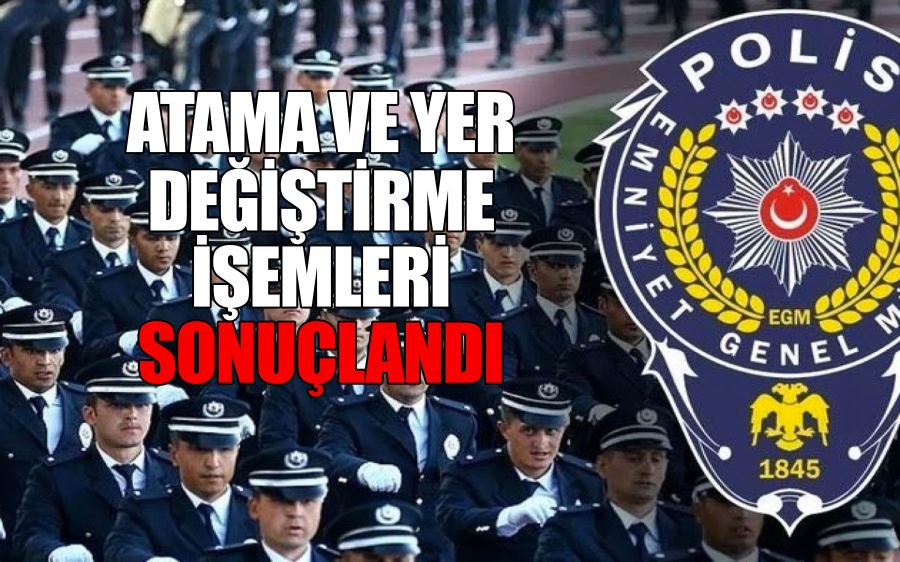 ATAMA VE YER DEĞİŞTİRME  İŞEMLERİ SONUÇLANDI