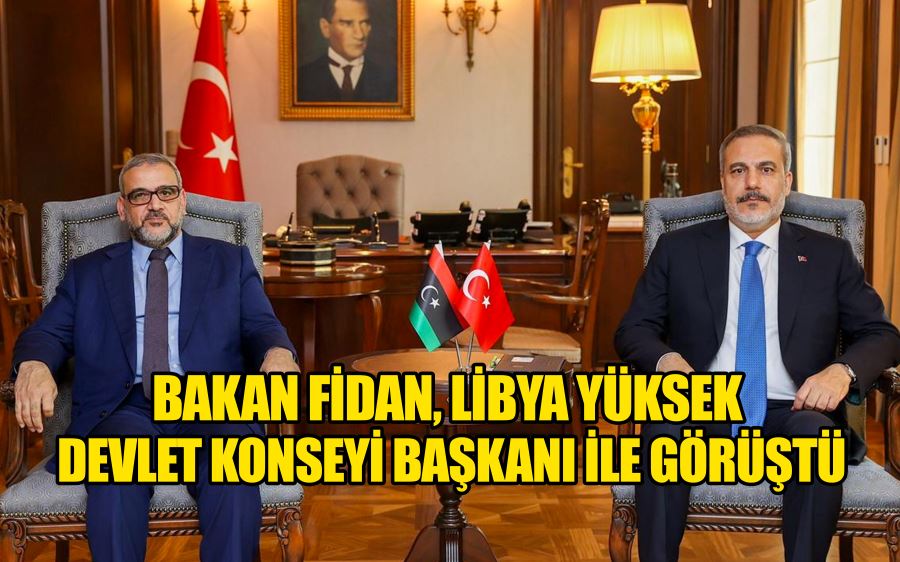 Bakan Fidan, Libya Yüksek Devlet Konseyi Başkanı ile görüştü