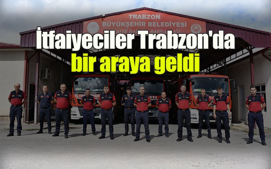 İtfaiyeciler Trabzon