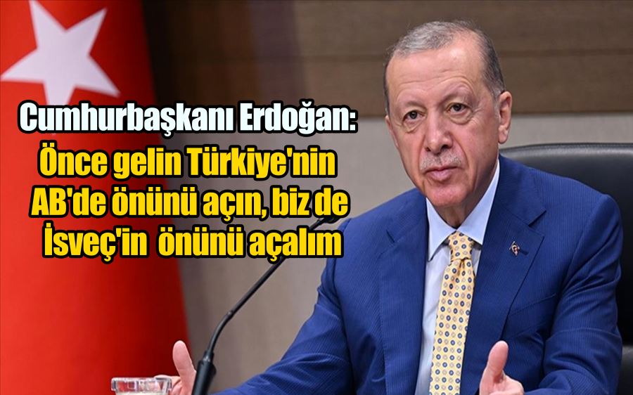 Cumhurbaşkanı Erdoğan: Önce gelin Türkiye