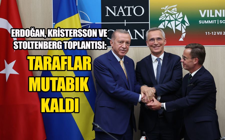 Erdoğan, Kristersson ve Stoltenberg toplantısı: Taraflar mutabık kaldı