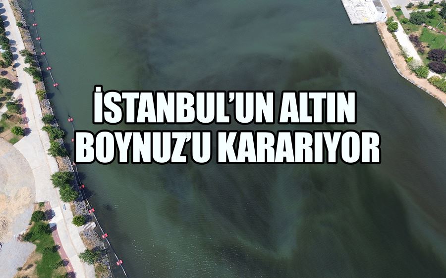 İstanbul’un Altın Boynuz’u kararıyor