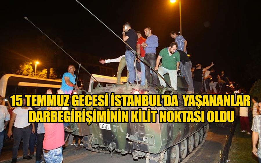 15 Temmuz gecesi İstanbul