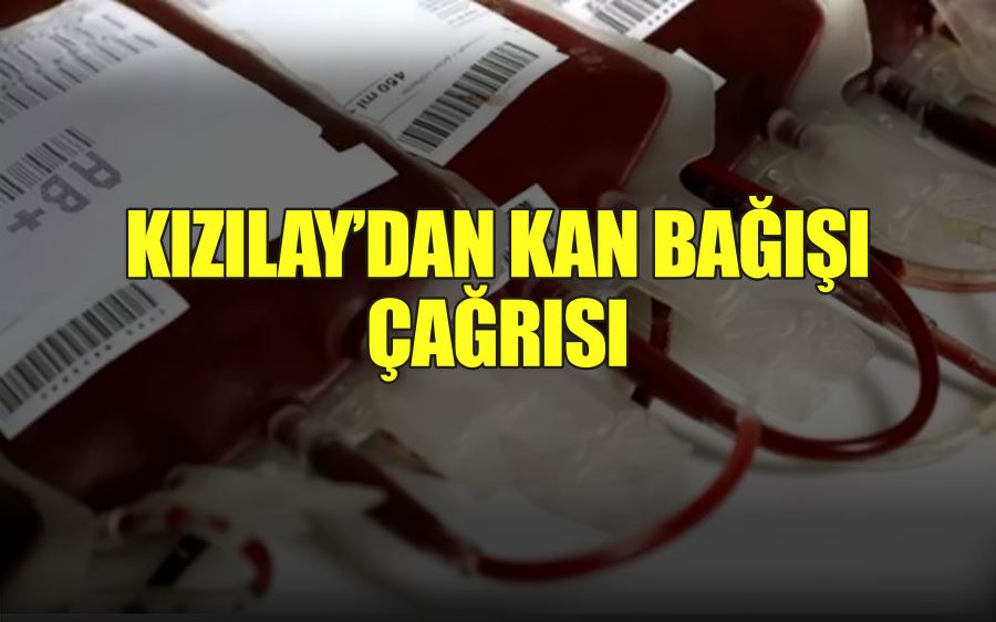 KIZILAY’DAN KAN BAĞIŞI  ÇAĞRISI