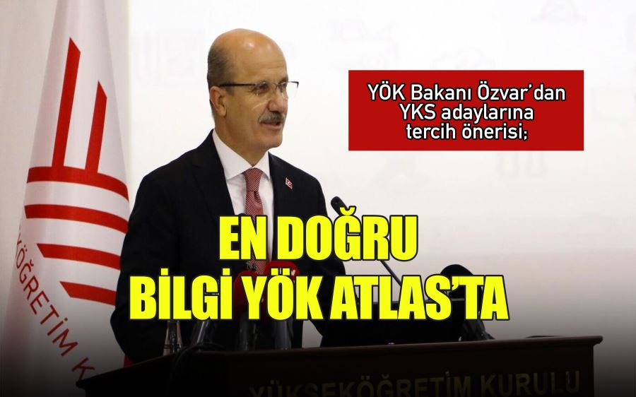 EN DOĞRU  BİLGİ YÖK ATLAS’TA