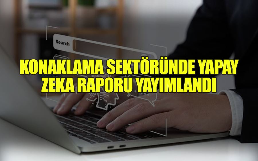 Konaklama sektöründe yapay zeka raporu yayımlandı