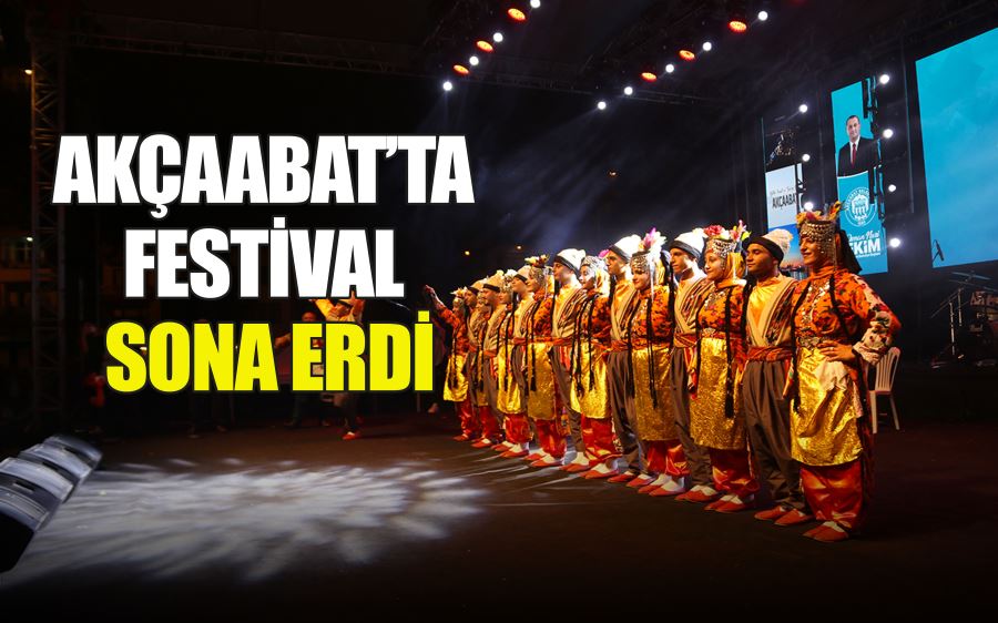 AKÇAABAT’TA  FESTİVAL  SONA ERDİ