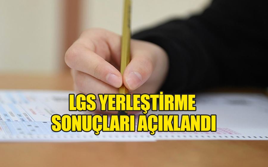 LGS yerleştirme sonuçları açıklandı