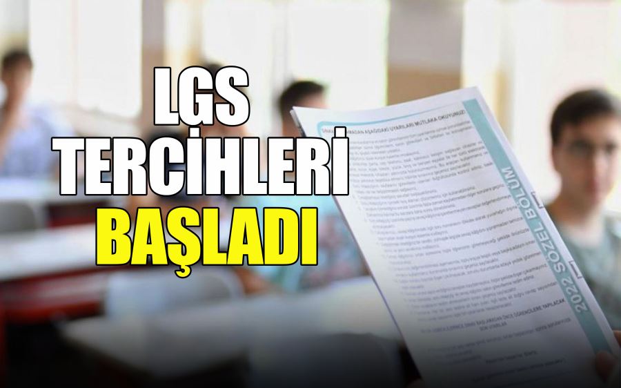 LGS  TERCİHLERİ  BAŞLADI