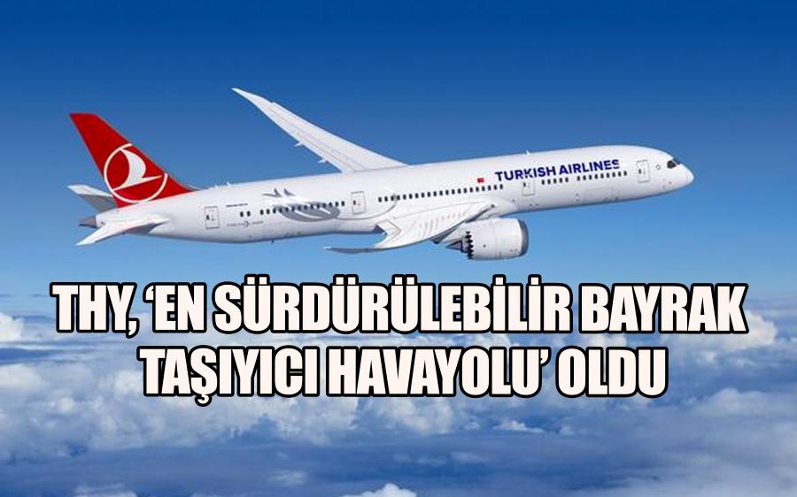 THY, ‘En Sürdürülebilir Bayrak Taşıyıcı Havayolu’ oldu