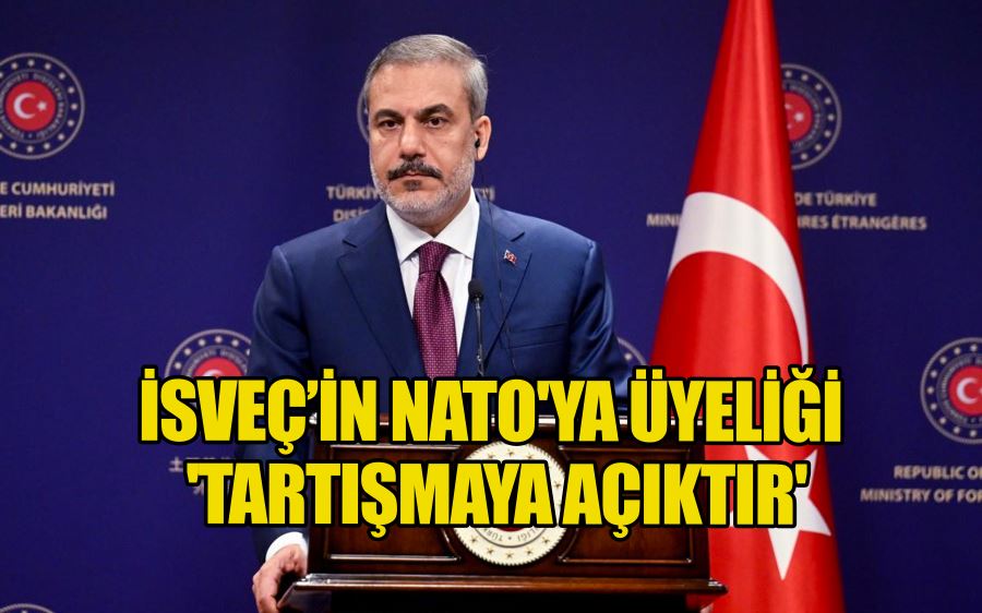 Bakan Fidan: (İsveç’in NATO