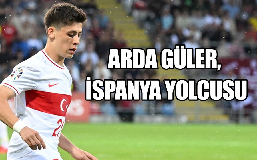 Arda Güler Real Madrid İçin İspanya Yolcusu