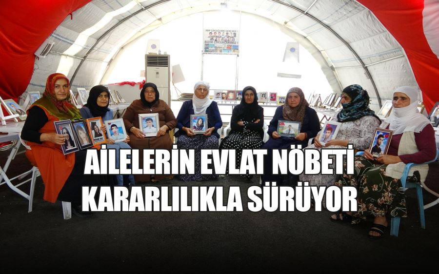 AİLELERİN EVLAT NÖBETİ KARARLILIKLA SÜRÜYOR