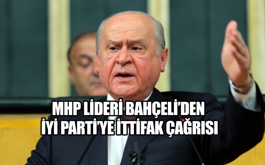 MHP lideri Bahçeli’den İYİ Parti’ye ittifak çağrısı