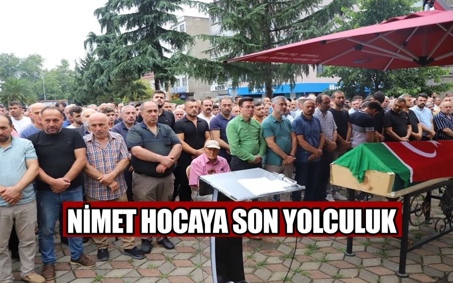 NİMET HOCAYA SON YOLCULUK 