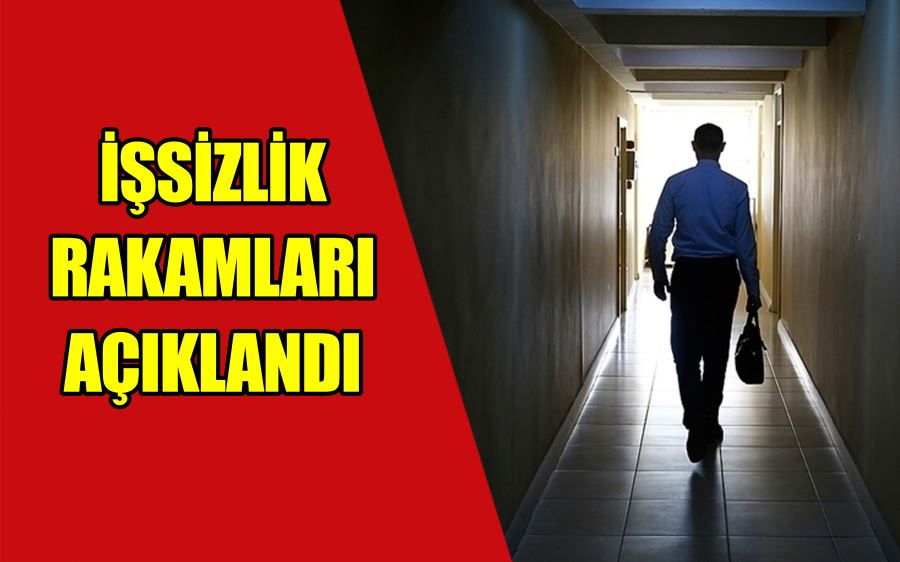 İşsizlik rakamları açıklandı