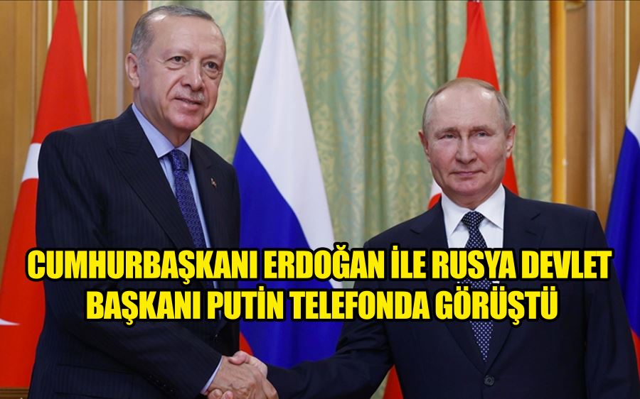 Cumhurbaşkanı Erdoğan ile Rusya Devlet Başkanı Putin telefonda görüştü