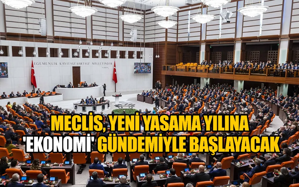 Meclis, yeni yasama yılına 