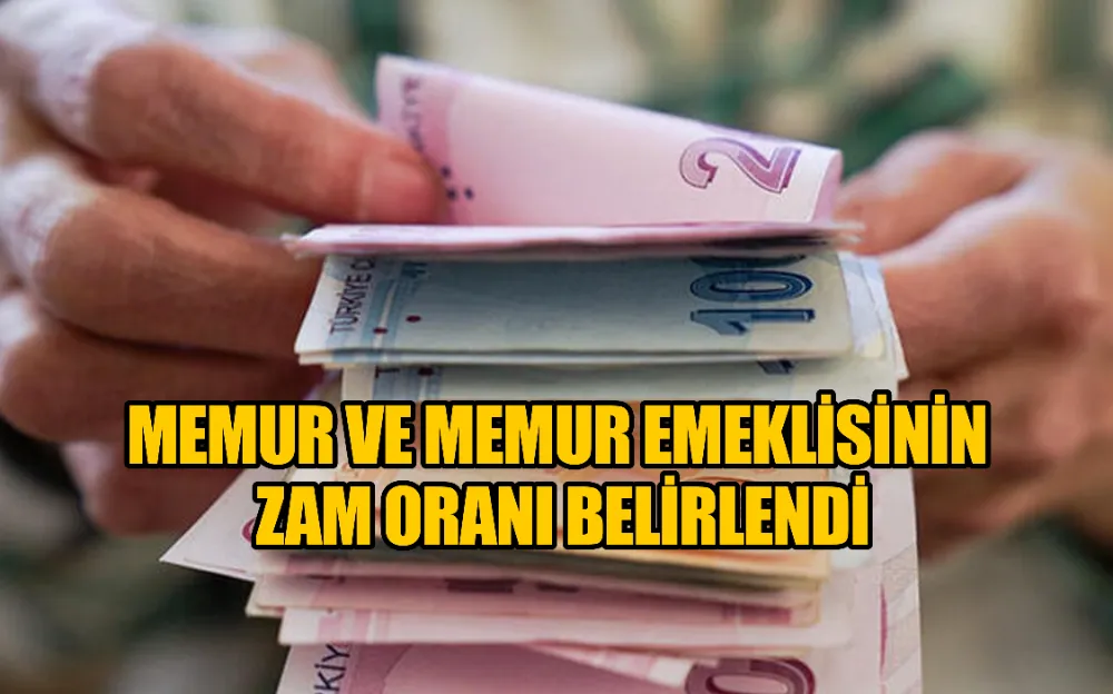 Memur ve memur emeklisinin zam oranı belirlendi