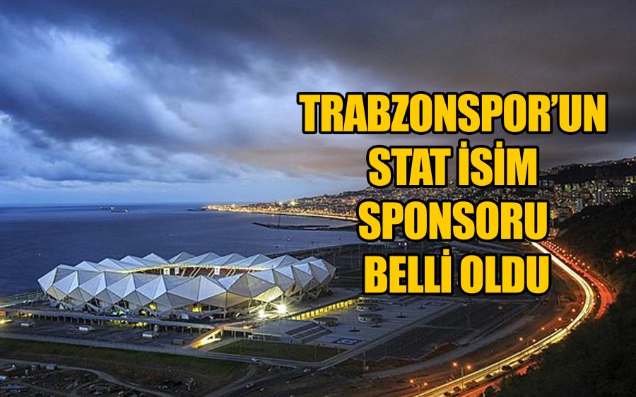 Trabzonspor’un stat isim sponsoru belli oldu