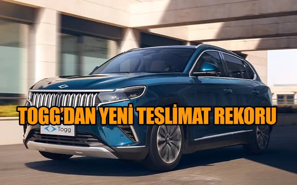 TOGG’DAN YENİ TESLİMAT REKORU