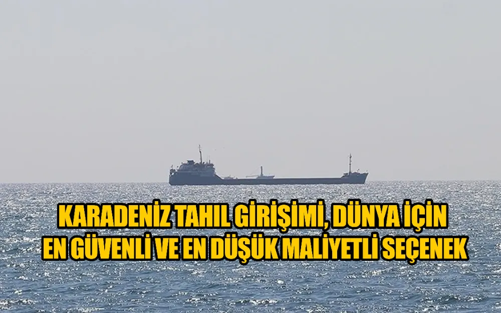 Karadeniz Tahıl Girişimi, dünya için en güvenli ve en düşük maliyetli seçenek