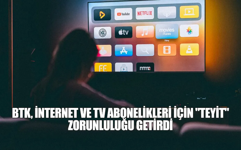 BTK, İNTERNET VE TV ABONELİKLERİ İÇİN 