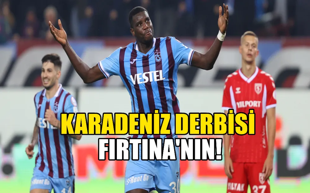 KARADENİZ DERBİSİ  FIRTINA